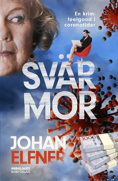 Johan Elfner - Svärmor : en krim-feelgood i coronatider, Inbunden