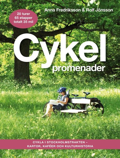 Anna Fredriksson, Rolf Jönsson - Cykelpromenader : cykla i Stockholmstrakten - kartor, kaféer, kulturhistoria, Häftad
