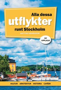 bokomslag Alla dessa utflykter runt Stockholm