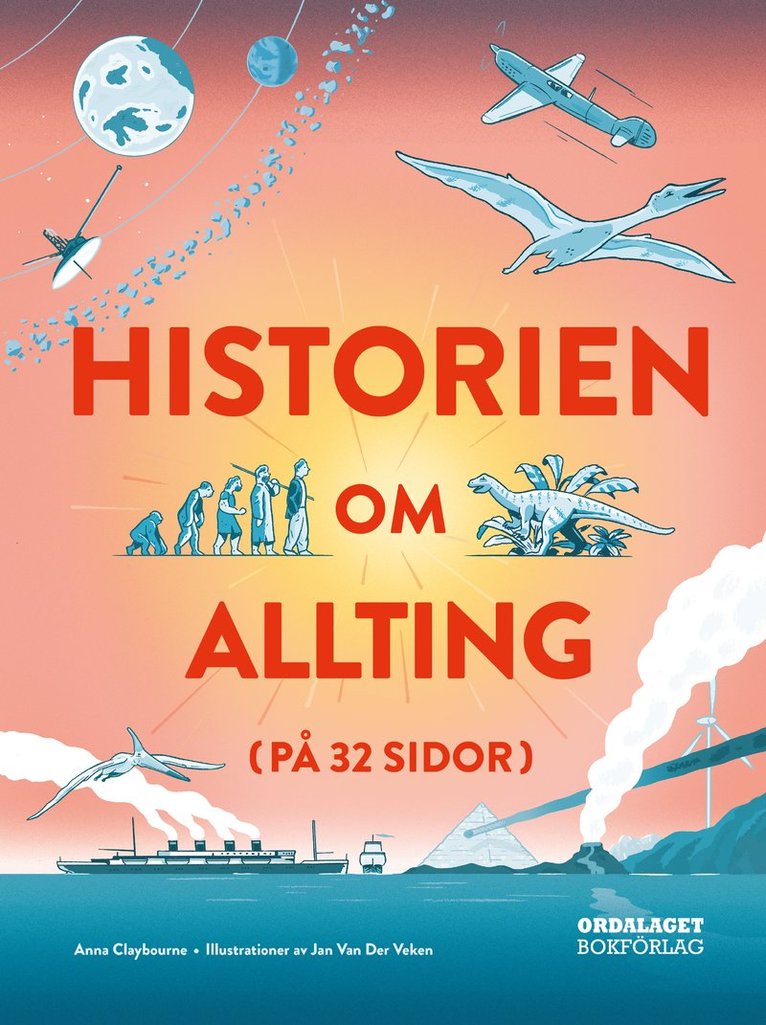 Anna Claybourne - Historien om allting (på 32 sidor), Inbunden