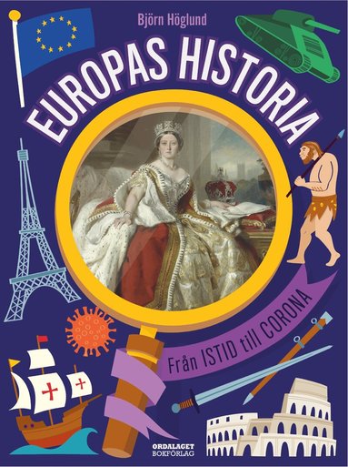 Björn Höglund - Europas historia : från istid till corona, Inbunden
