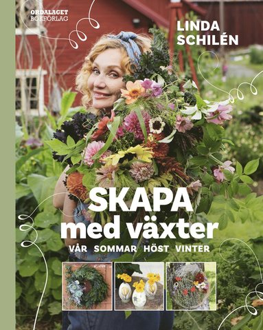 bokomslag Skapa med växter : vår, sommar, höst, vinter