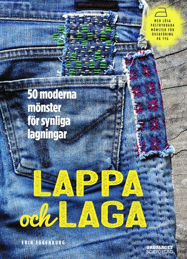 Erin Eggenburg - Lappa och laga : 50 moderna mönster för synliga lagningar, Inbunden