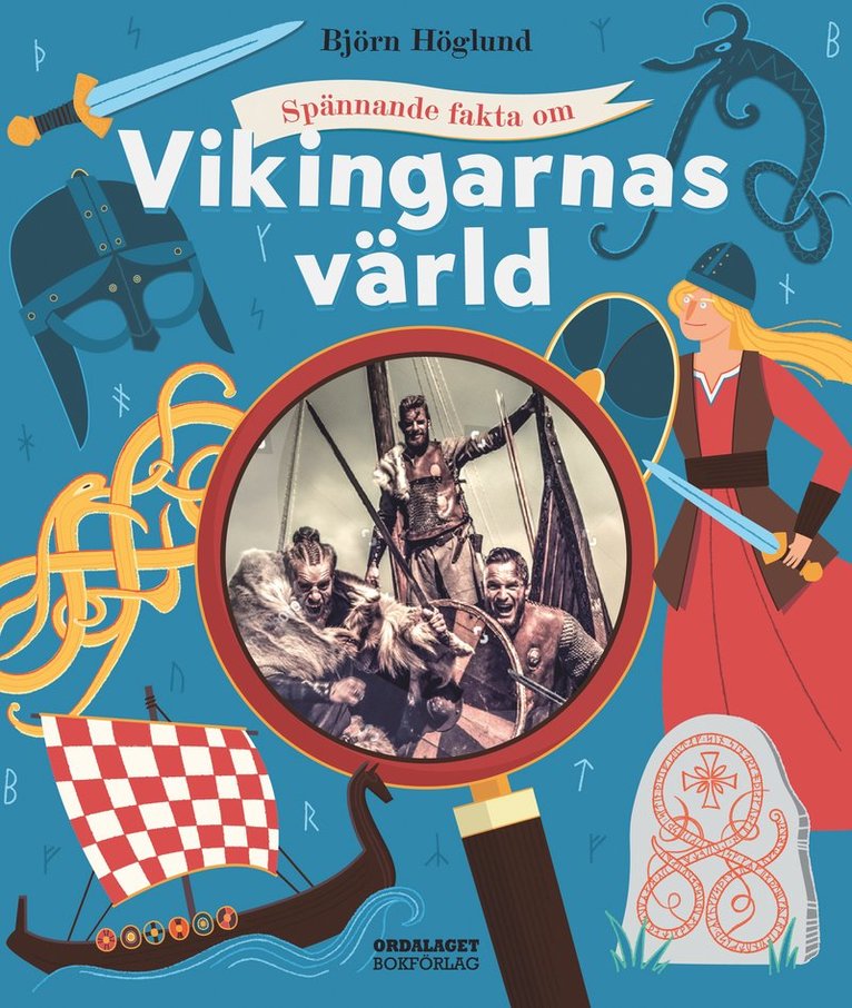 Björn Höglund - Spännande fakta om vikingarnas värld, Inbunden