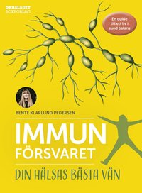 bokomslag Immunförsvaret : din hälsas bästa vän