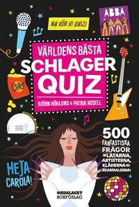 bokomslag Världens bästa schlagerquiz : 500 fantastiska frågor om låtarna, artisterna, kläderna och skandalerna!