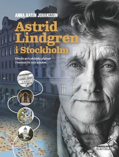 bokomslag Astrid Lindgren i Stockholm : kända och okända platser i hennes liv och böcker