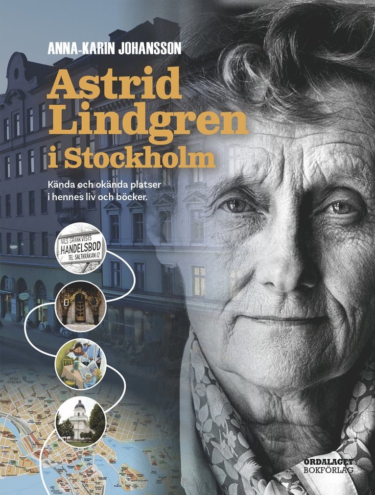 Astrid Lindgren i Stockholm : kända och okända platser i hennes liv och böcker 1
