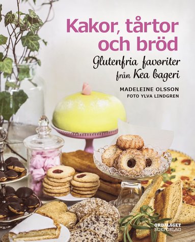 bokomslag Kakor, tårtor och bröd. Glutenfria favoriter från Kea bageri