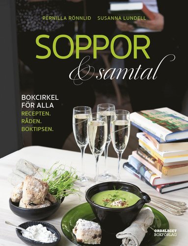 bokomslag Soppor & samtal - bokcirkel för alla. Recepten, råden, boktipsen