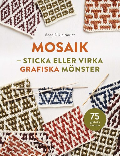 bokomslag Mosaik: sticka och virka grafiska mönster