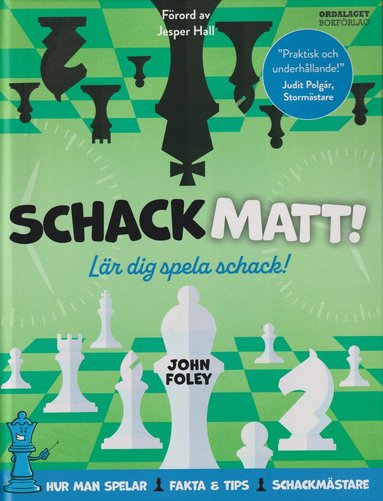 John Foley - Schackmatt! : lär dig spela schack!, Inbunden