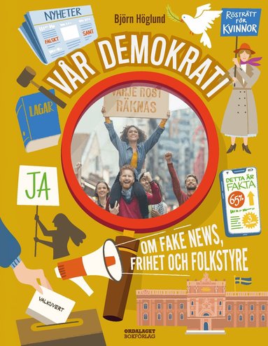 Björn Höglund - Vår demokrati : om fake news, frihet och folkstyre, Inbunden