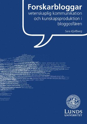 bokomslag Forskarbloggar vetenskaplig kommunikation och kunskapsproduktion i bloggosfären
