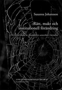 bokomslag Rätt, makt och institutionell förändring : en kritisk analys av myndigheters samverkan i barnahus