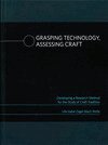 Ulla Isabel Zagal-Mach Wolfe - Grasping Technology, Assessing Craft. Developing a Research Method for the Study of Craft-Tradition, Inbunden