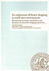 An exploration of leisure shopping in retail store environments