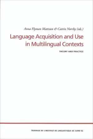 Anna Flyman Mattsson - Language Acquisition and Use in Multilingual Contexts, Inbunden