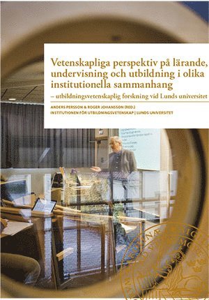 bokomslag Vetenskapliga perspektiv på lärande, undervisning och utbildning i olika institutionella sammanhang