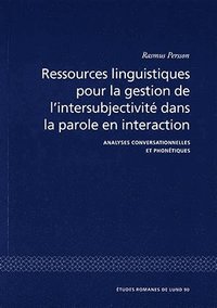 bokomslag Ressources linguistiques pour la gestion de l'intersubjectivité dans la parole en interaction
