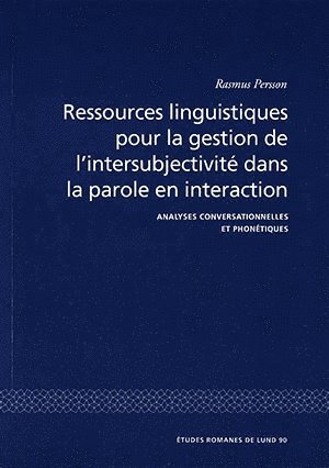 bokomslag Ressources linguistiques pour la gestion de l'intersubjectivité dans la parole en interaction