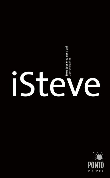 George Beahm - iSteve : Steve Jobs med egna ord, Pocket