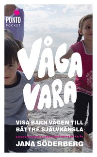 bokomslag Våga vara : visa barn vägen till bättre självkänsla