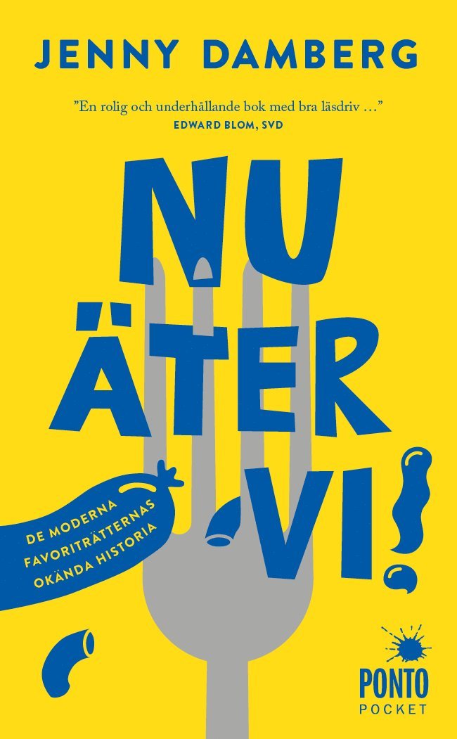 Nu äter vi! : de moderna favoriträtternas okända historia