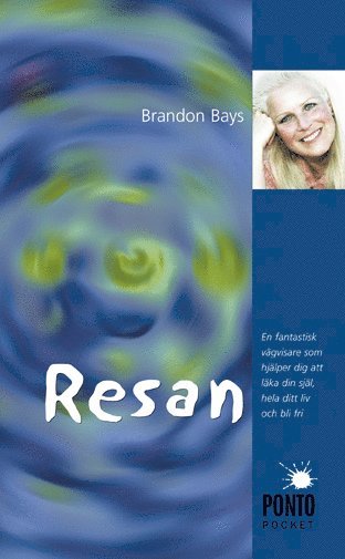 Brandon Bays - Resan : en fantastisk vägvisare som hjälper dig att läka din själ, hela ditt liv och bli fri, Pocket