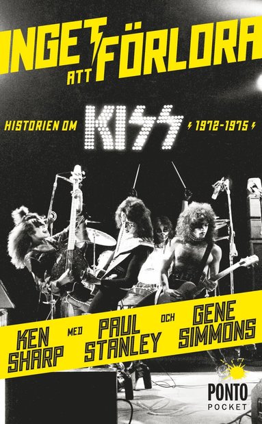 bokomslag Inget att förlora : historien om Kiss 1972-1975