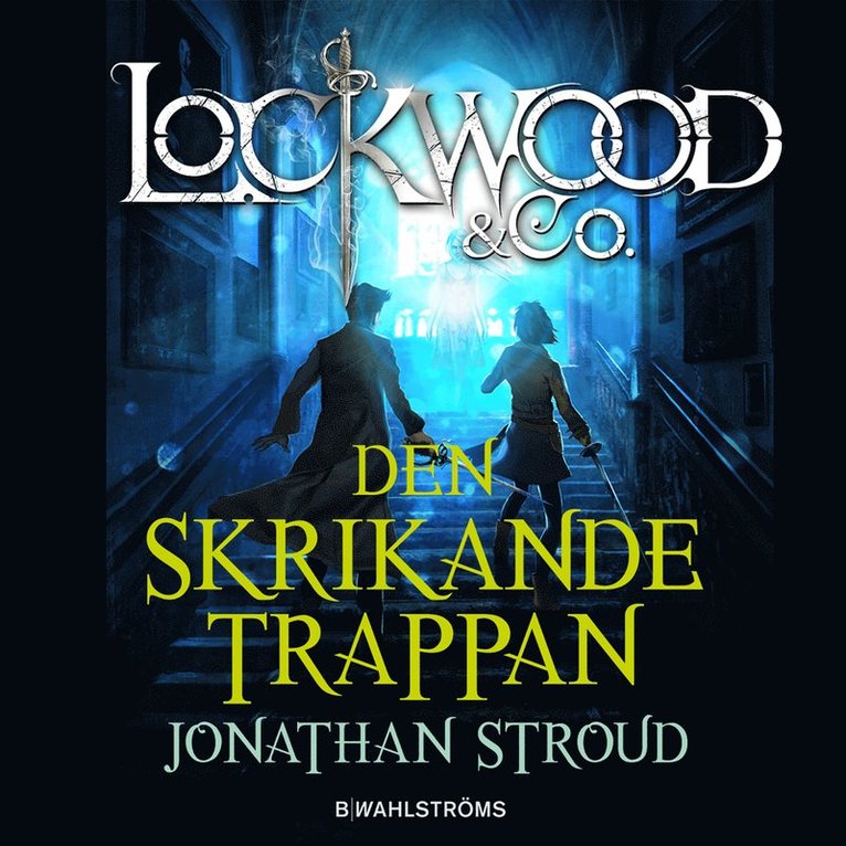 Lockwood & Co. Den skrikande trappan