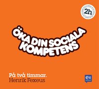 bokomslag Öka din sociala kompetens : på två timmar