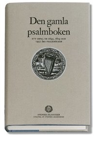 bokomslag Den gamla psalmboken : - ett urval ur 1695, 1819 och 1937 års psalmböcker