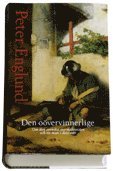 bokomslag Oövervinnerlige : om den svenska stormaktstiden och en man i dess mitt