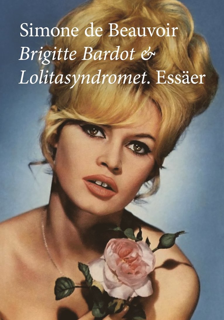 Brigitte Bardot & Lolitasyndromet : essäer 1