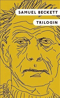 Trilogin. Molloy ; Malone dör ; Den onämnbare
