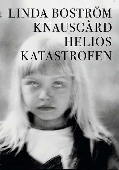 Linda Boström Knausgård - Helioskatastrofen, Häftad