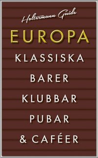 bokomslag Europa : klassiska barer, pubar, klubbar, caféer