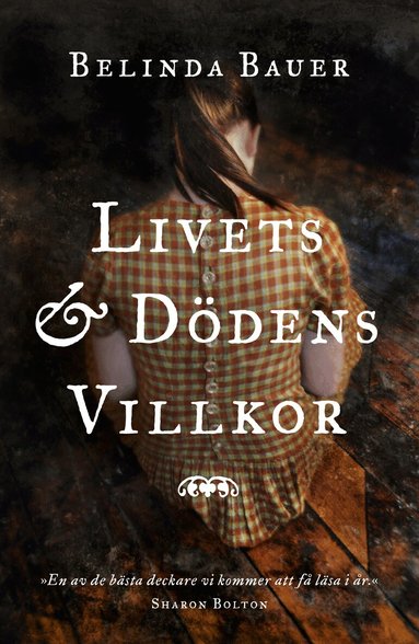 Belinda Bauer - Livets och dödens villkor, Inbunden