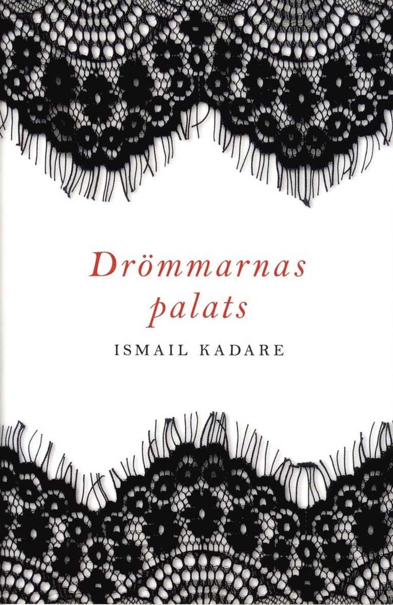 Ismail Kadare - Drömmarnas palats, Inbunden