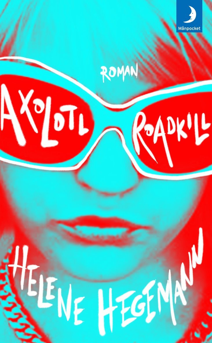Helene Hegemann, Linda Östergaard - Axolotl Roadkill, Pocket
