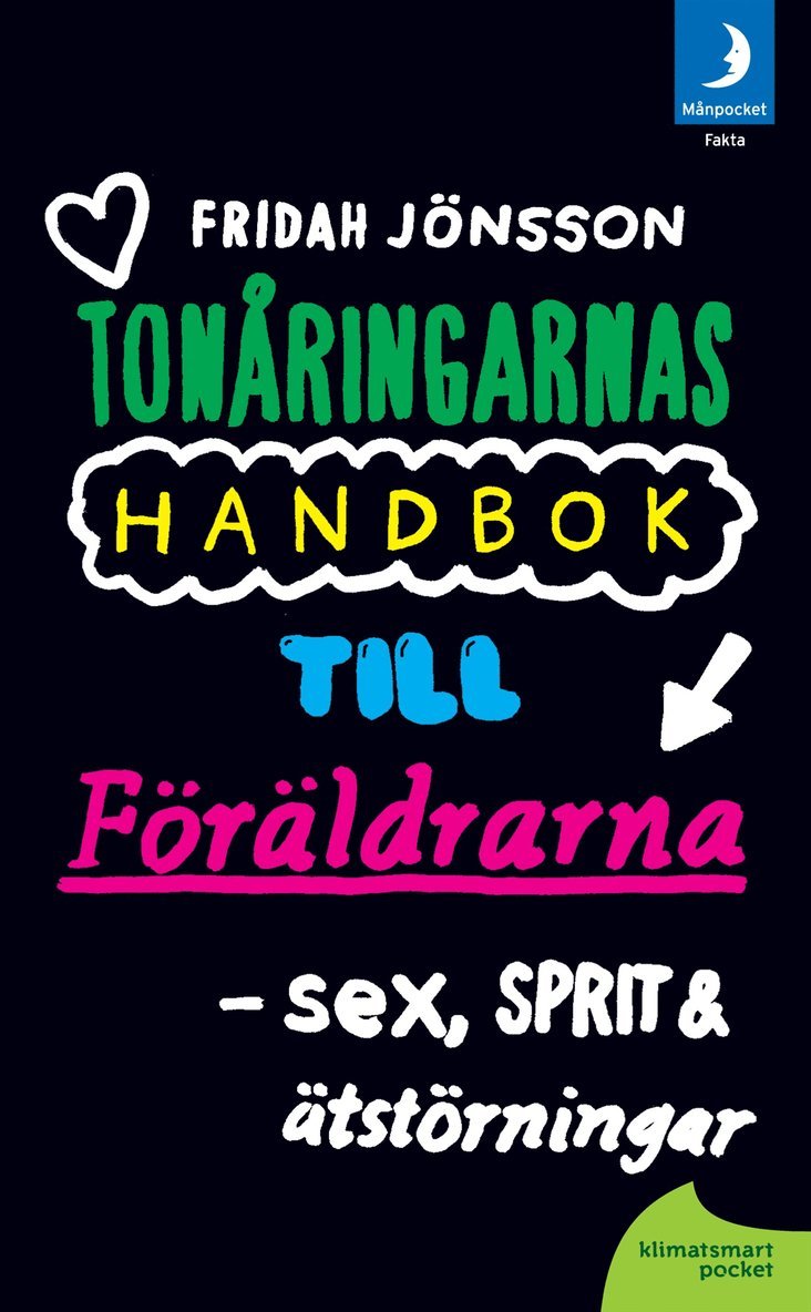 Fridah Jönsson - Sex, sprit och ätstörningar : tonåringarnas handbok till föräldrarna, Pocket