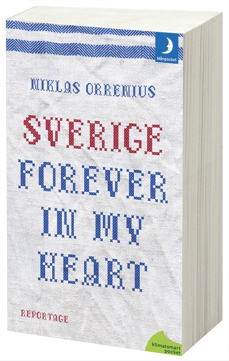Niklas Orrenius - Sverige forever in my heart: reportage om rädsla, tolerans och migration, Pocket