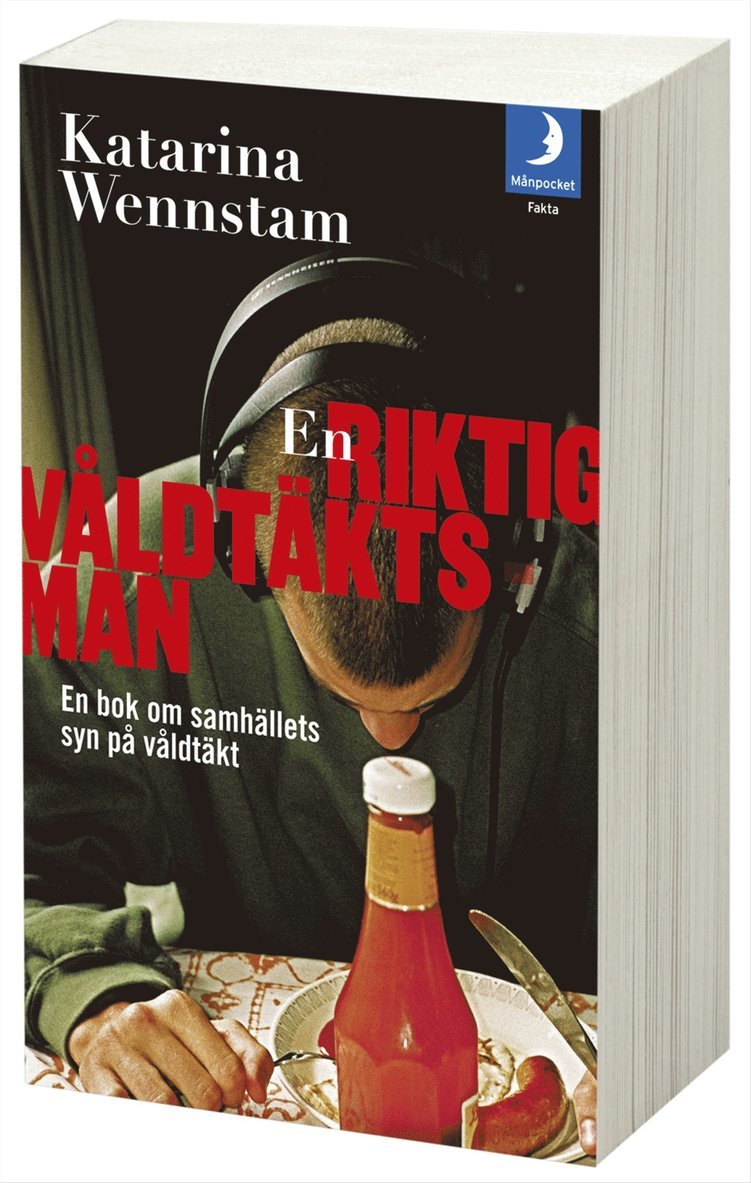 En riktig våldtäktsman : en bok om samhällets syn på våldtäkt