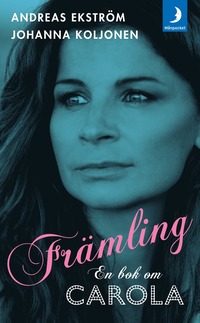 bokomslag Främling : en bok om Carola