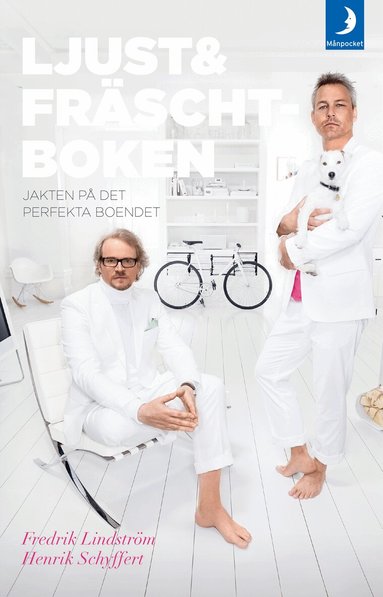 Fredrik Lindström, Henrik Schyffert - Ljust & fräscht-boken : jakten på det perfekta boendet, Storpocket