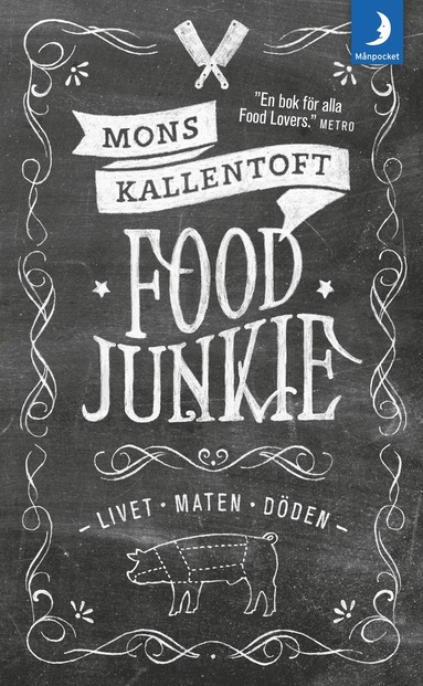 bokomslag Food Junkie : livet, maten, döden