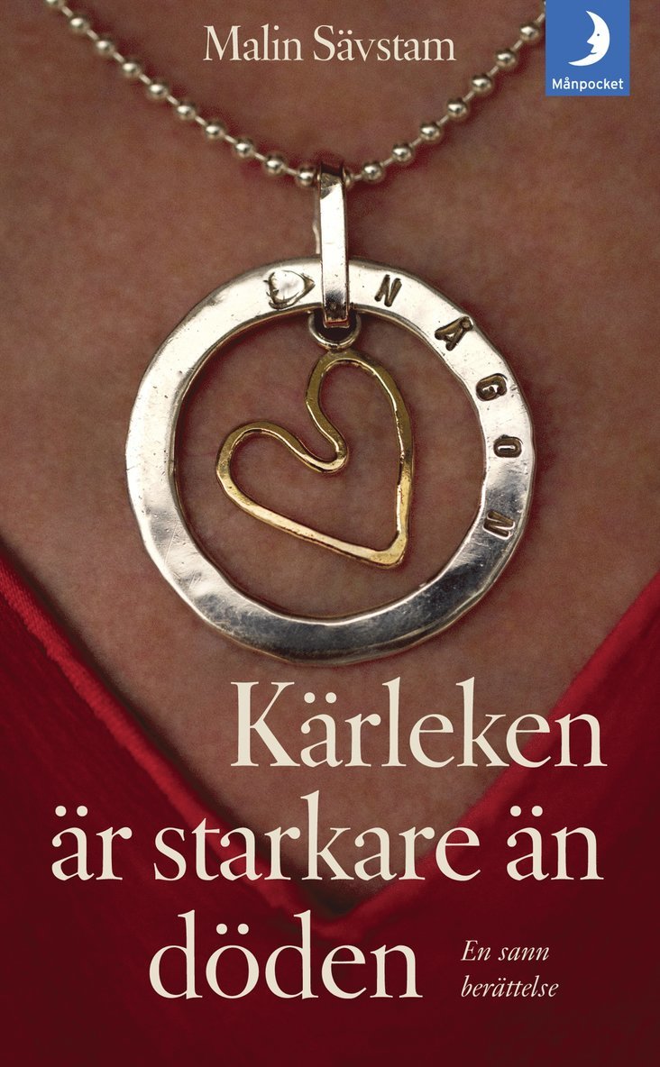 Malin Sävstam - Kärleken är starkare än döden : en sann berättelse, Pocket