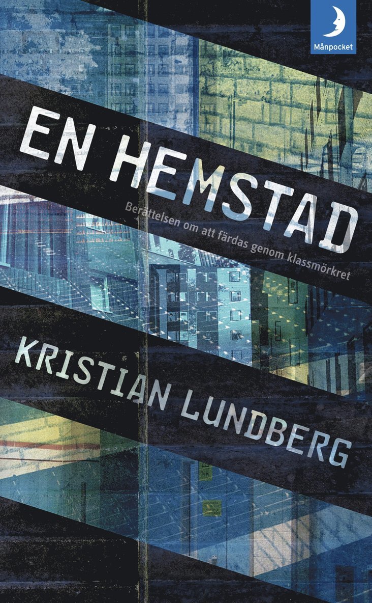 Kristian Lundberg - En hemstad : berättelsen om att färdas genom klassmörkret, Pocket