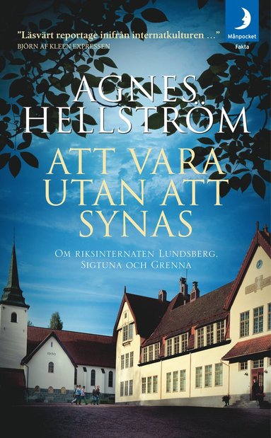 bokomslag Att vara utan att synas : om riksinternaten Lundsberg, Sigtuna och Grenna